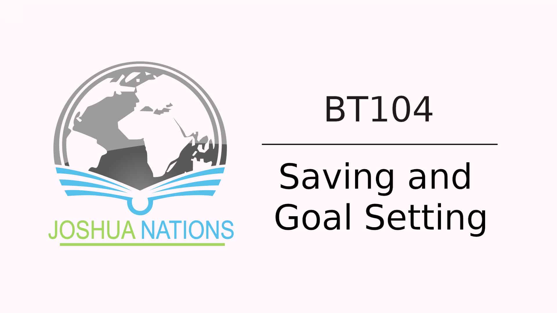 BT104 | Saving and Goal Setting